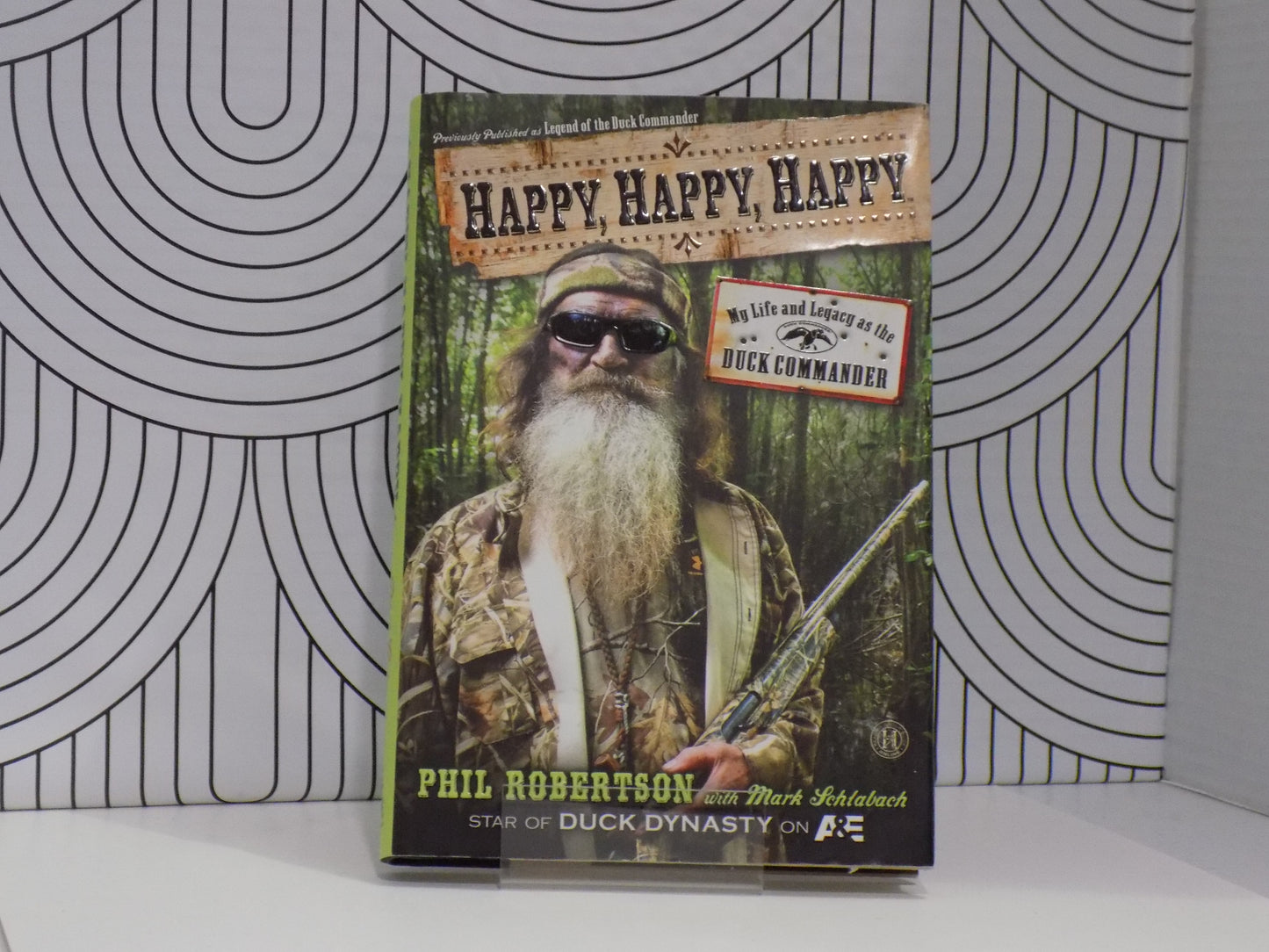 Happy, Happy, Happy: My Life and Legacy as the Duck Commander