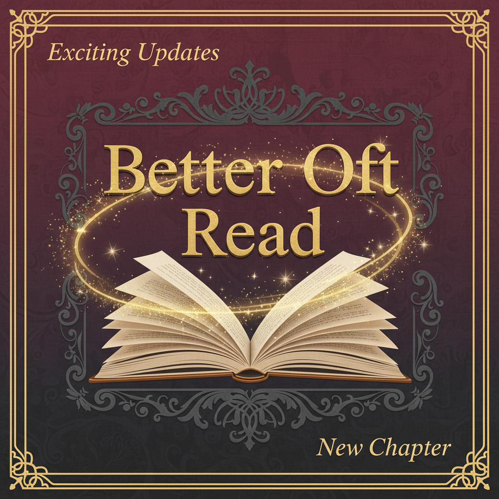 Better Oft Read - The Next Chapter Awaits!