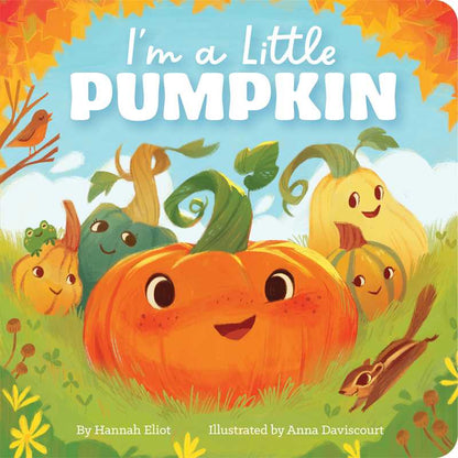 I'm a Little Pumpkin by Hannah Eliot: Board Books; 14 pages / English