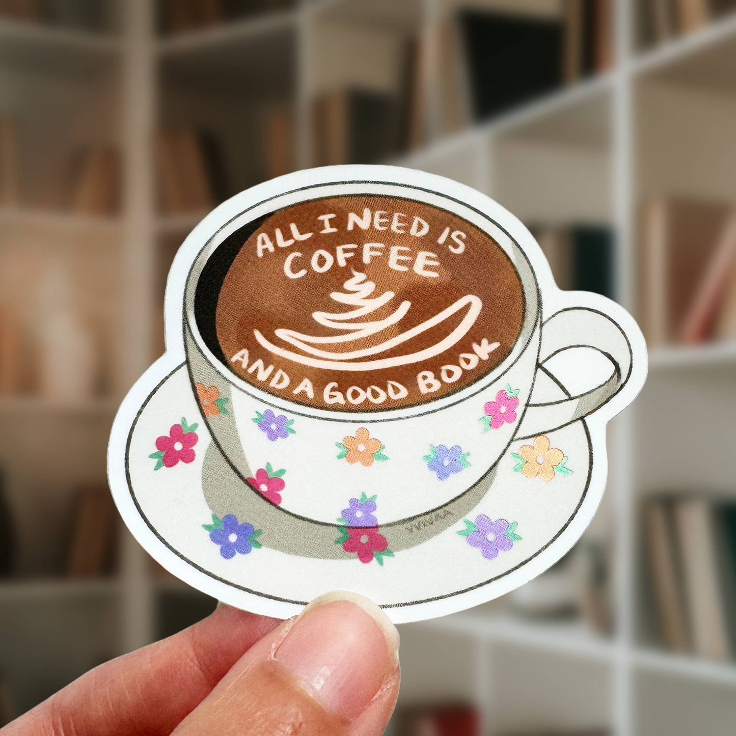 All I Need is Coffee and Books - Bookish Sticker