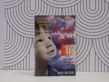 A Child Called It: One Child's Courage to Survive