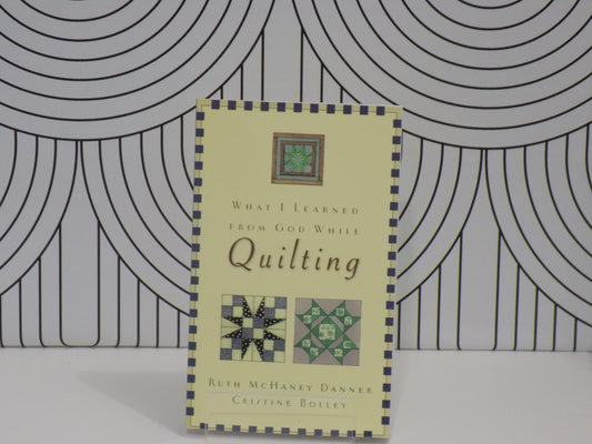 What I Learned From God While Quilting