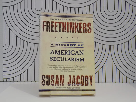 Freethinkers: A History of American Secularism