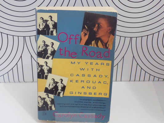 Off  the Road: My Years with Cassady, Kerouac, and Ginsberg