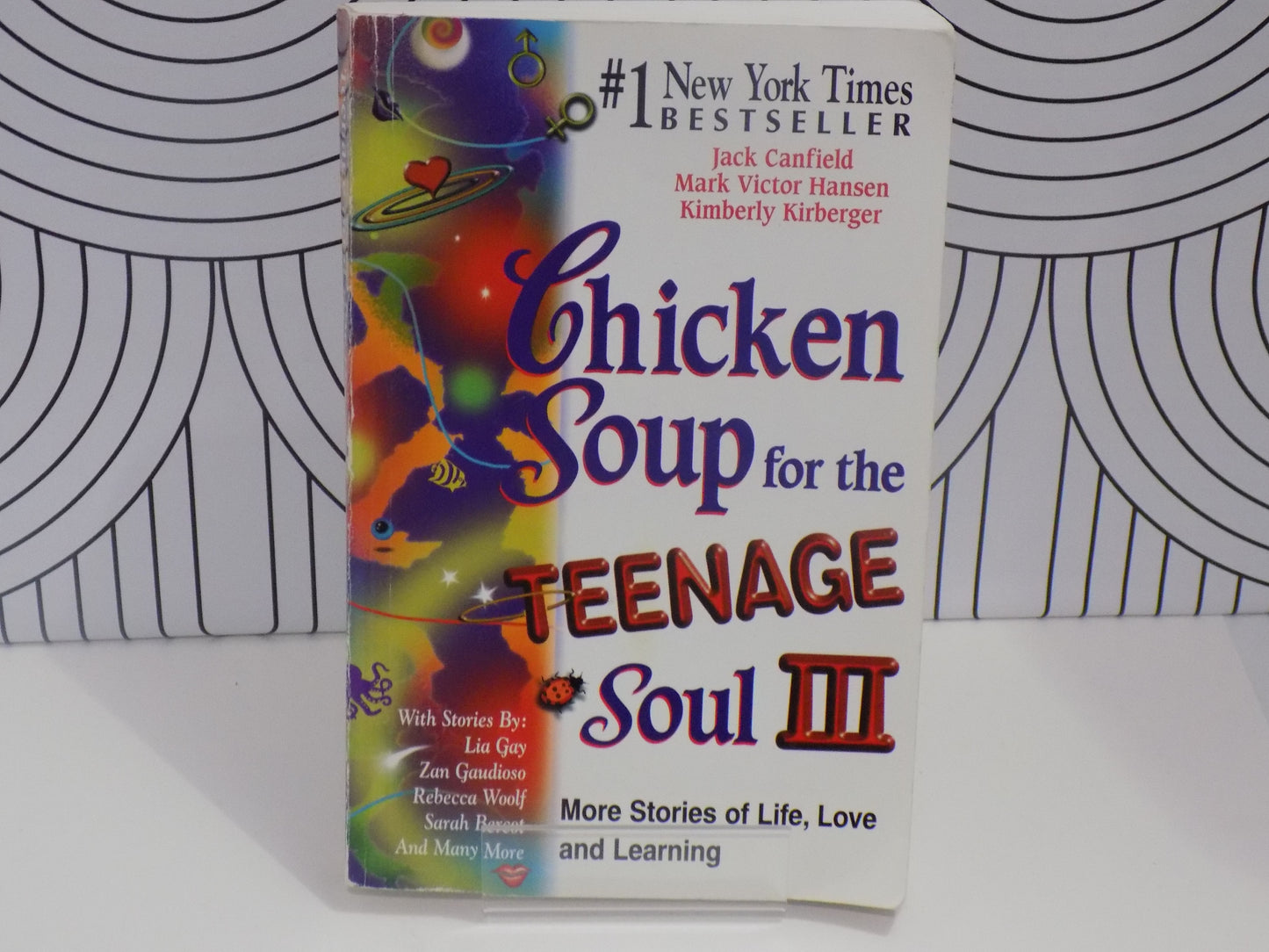 Chicken Soup for the Teenage Soul III: More Stories of Life, Love and Learning