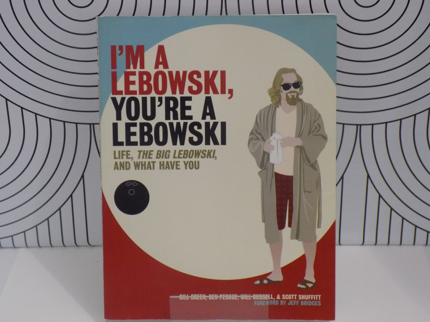 I'm a Lebowski, You're a Lebowski: Life, the Big Lebowski, and What Have You