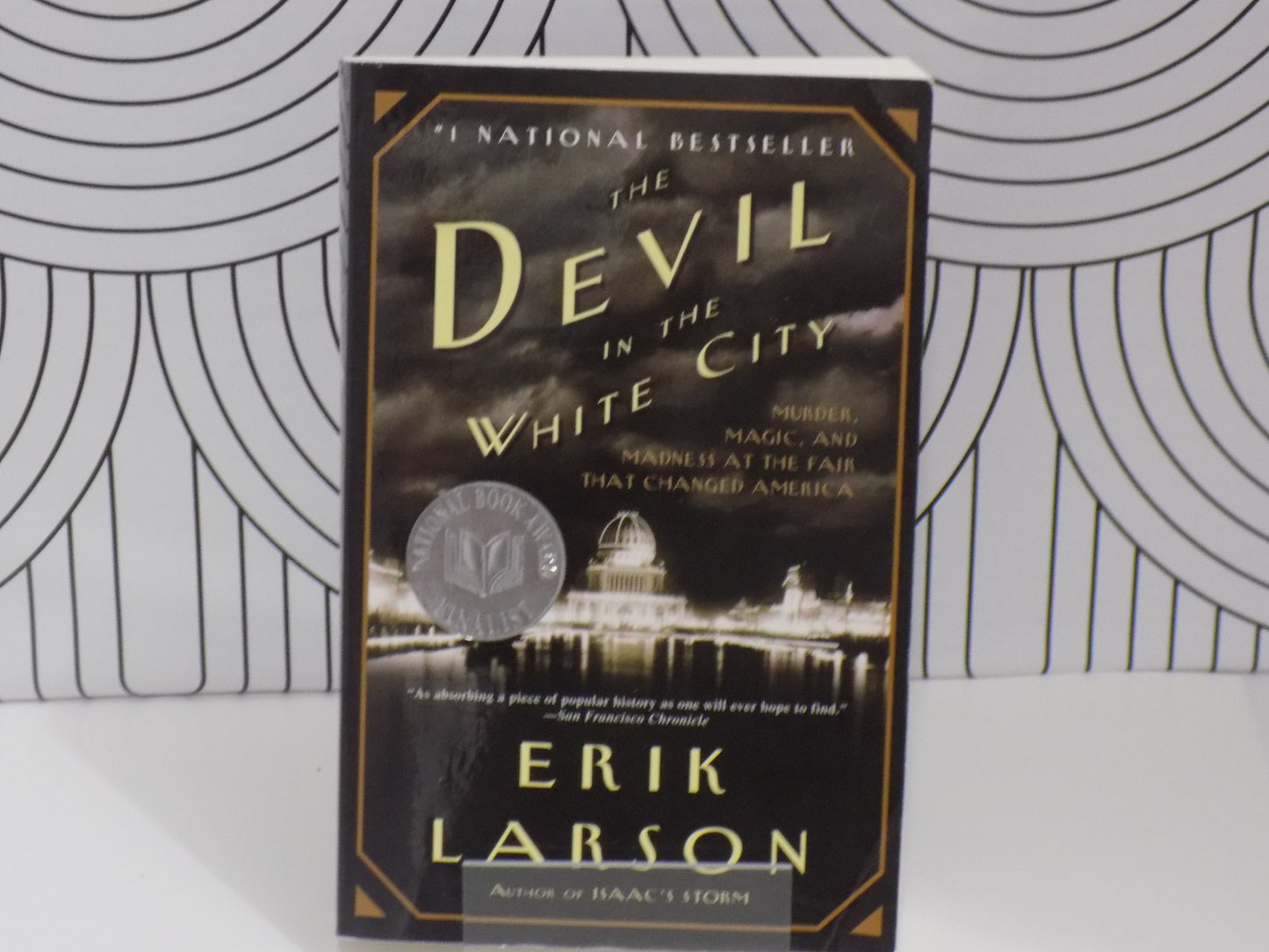 The Devil in the White City: Murder, Magic, and Madness at the Fair That Changed America