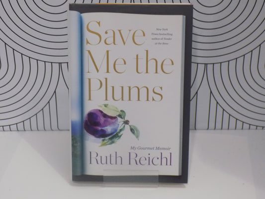 Save Me the Plums: My Gourmet Memoir