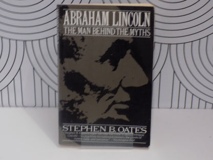 Abraham Lincoln: The Man Behind the Myths