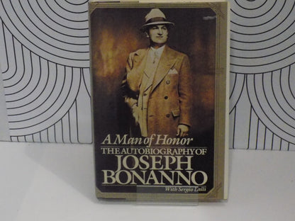 A Man of Honor: The Autobiography of Joseph Bonanno