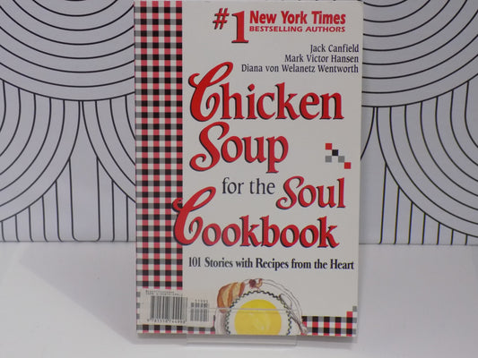 Chicken Soup for the Soul Cookbook: Recipes and Stories from the Heart