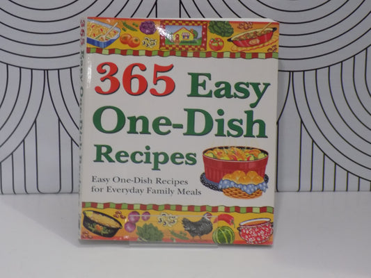 365 Easy One-Dish Recipes: Easy One-Dish Recipes for Everyday Family Meals