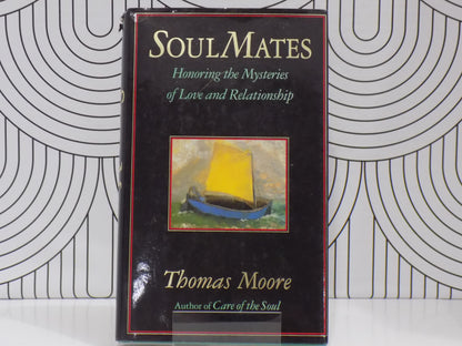 Soul Mates: Honoring the Mysteries of Love and Relationship