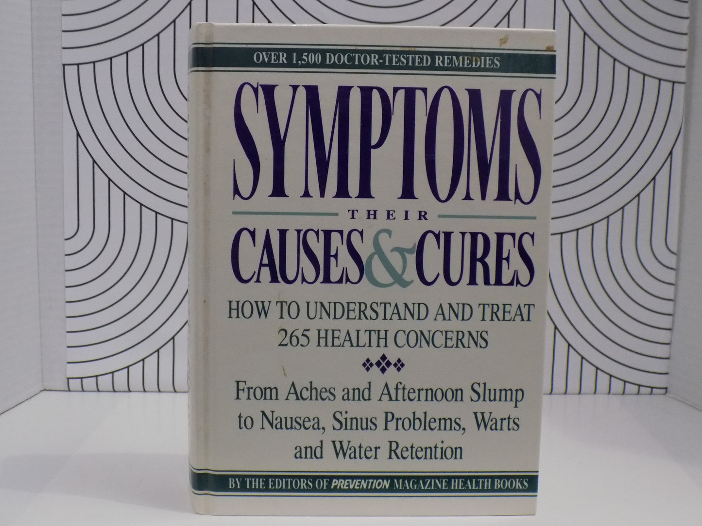 Symptoms--Their Causes & Cures: How to Understand and Treat 265 Health Concerns