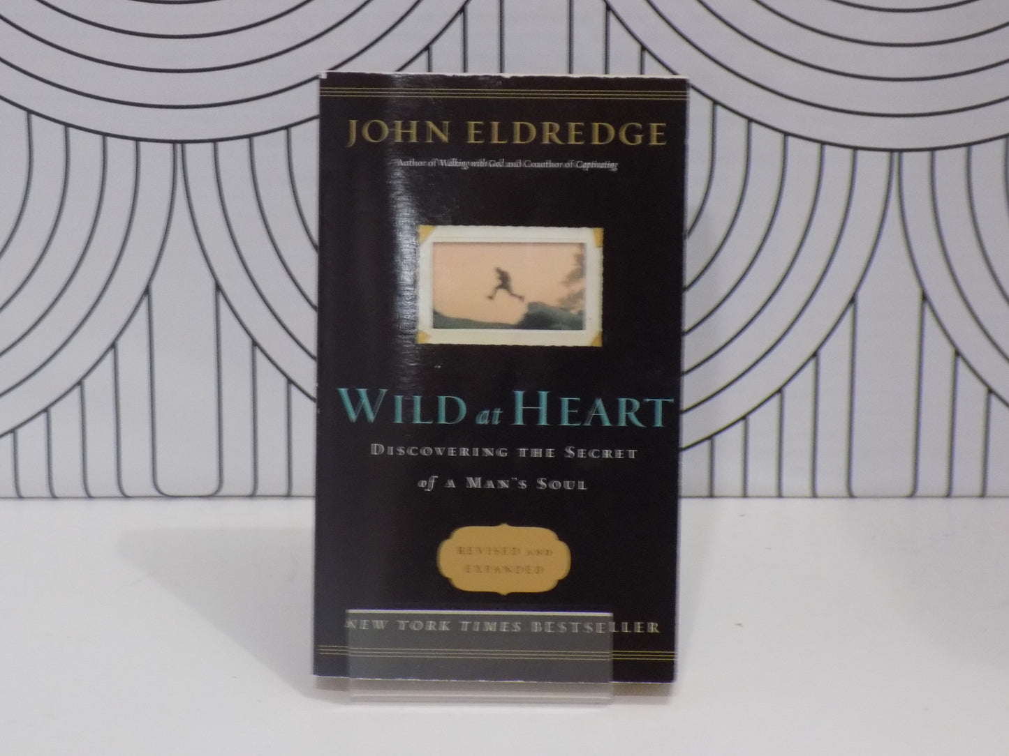 Wild at Heart: Discovering the Secret of a Man's Soul