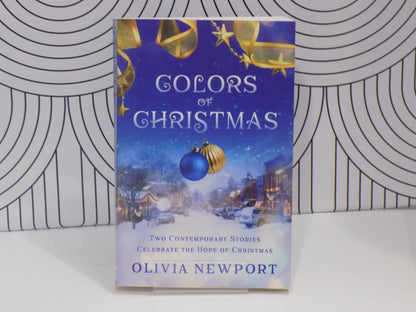 Colors of Christmas: Two Contemporary Stories to Celebrate the Hope of Christmas