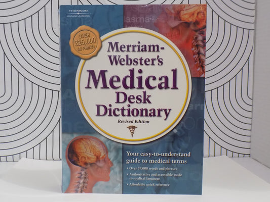 Mirriam-Webster's Medical Desk Dictionary