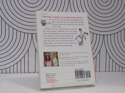 Skinny Bitch: A No-Nonsense, Tough-Love Guide for Savvy Girls Who Want to Stop Eating Crap and Start Looking Fabulous!