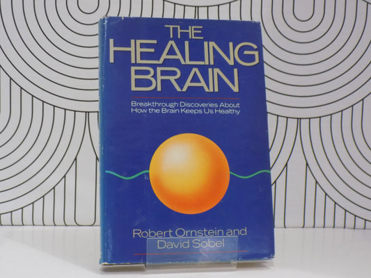 The Healing Brain: Breakthrough Discoveries About How the Brain Keeps Us Healthy