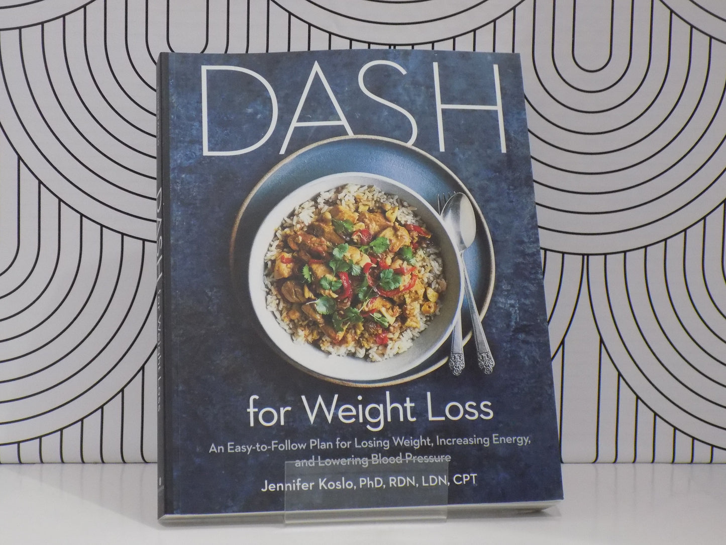 Dash for Weight Loss: An Easy-To-Follow Plan for Losing Weight, Increasing Energy, and Lowering Blood Pressure