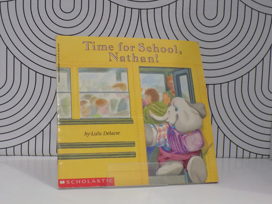 Time for School Nathan!