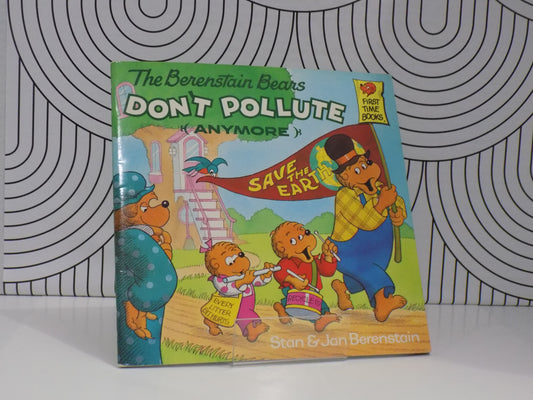 The Berenstain Bears Don't Pollute (Anymore)