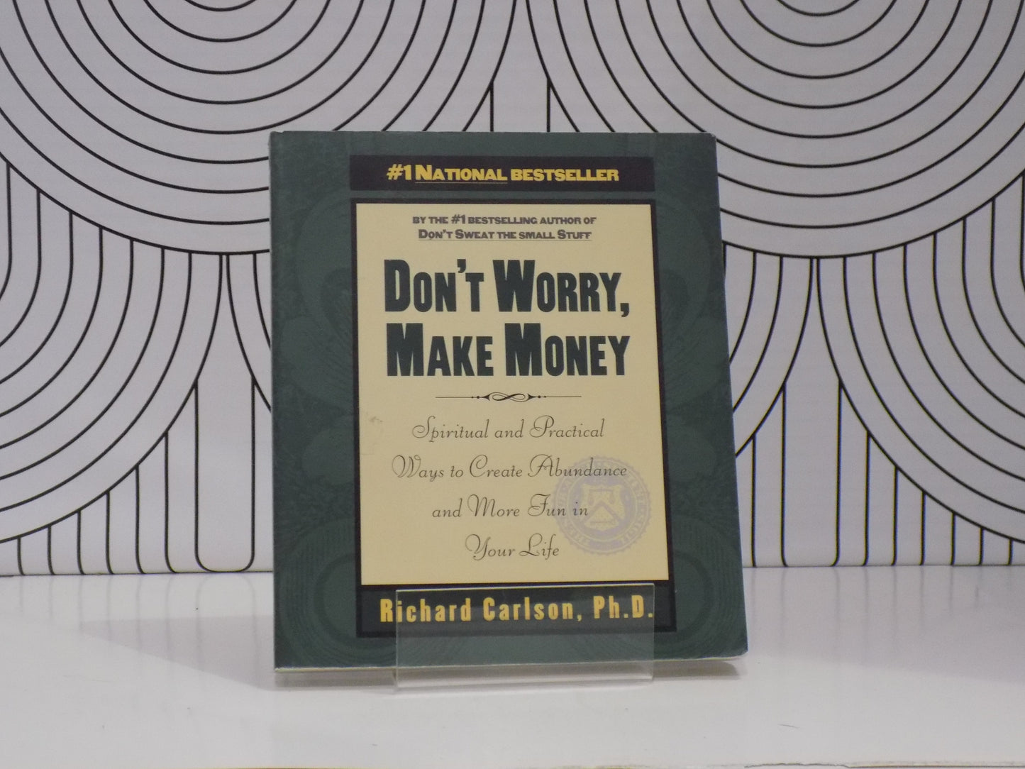 Don't Worry, Make Money: Spiritual & Practical Ways to Create Abundance and More Fun in Your Life