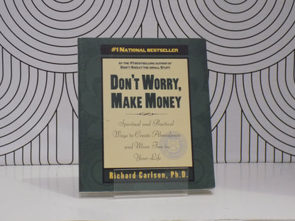Don't Worry, Make Money: Spiritual & Practical Ways to Create Abundance and More Fun in Your Life