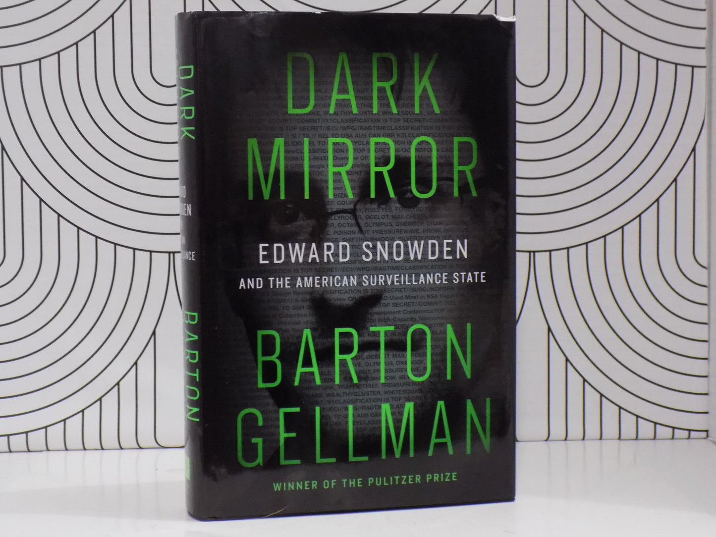 Dark Mirror: Edward Snowden and the American Surveillance State