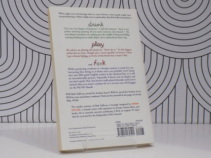 Drink Play F@#k: One Man's Search for Anything Across Ireland, Vegas, and Thailand