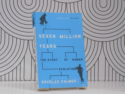 Seven Million Years: The Story of Human Evolution