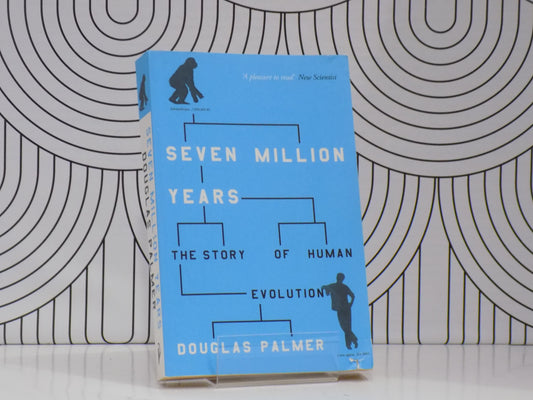 Seven Million Years: The Story of Human Evolution