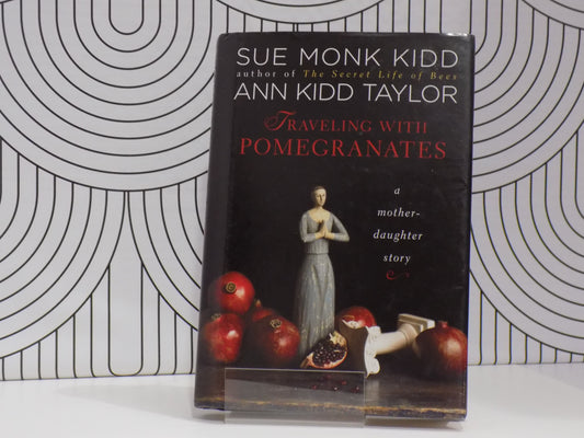 Traveling With Pomegranates: A Mother-Daughter Story