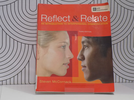 Reflect and Relate: An Introduction to Interpersonal Communication (Third Edition)