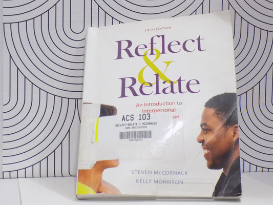 Reflect & Relate: An Introduction to Interpersonal Communication (Fifth Edition)