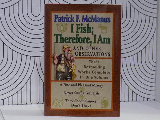 I Fish Therefore I Am: And Other Observations