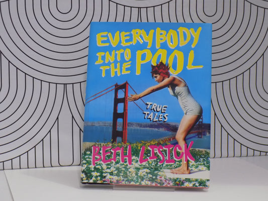 Everybody Into The Pool: True Tales