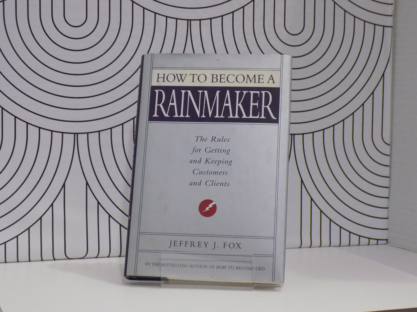 How to Become a Rainmaker: The Rules for Getting and Keeping Customers and Clients