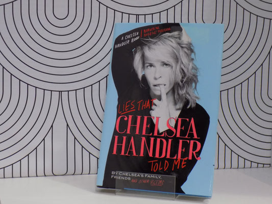 Lies That Chelsea Handler Told Me