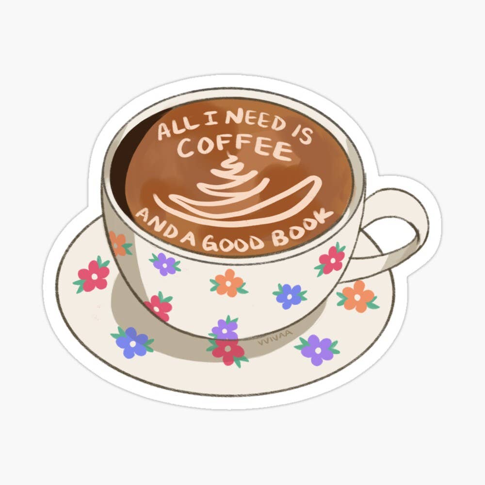 All I Need is Coffee and Books - Bookish Sticker