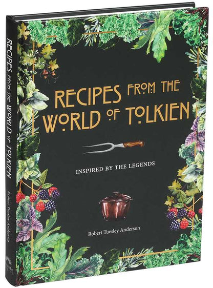 Recipes from the World of Tolkien by Robert Tuesley Anderson: Hardcover; 176 pages / English